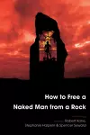 How to Free a Naked Man from a Rock cover