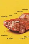 Beginner's Guide to a Head-On Collision cover