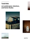Todd Hido on Landscapes, Interiors, and the Nude cover