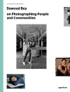 Dawoud Bey on Photographing People and Communities cover