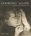 Looking Again: Photography at the New Orleans Museum of Art cover