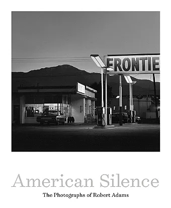American Silence: The Photographs of Robert Adams cover