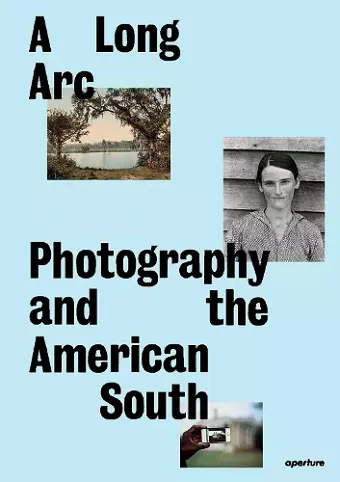 A Long Arc: Photography and the American South cover