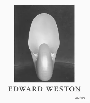 Edward Weston: The Flame of Recognition cover