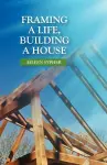 Framing a Life, Building a House cover