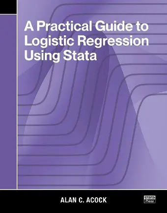A Practical Guide to Logistic Regression Using Stata cover