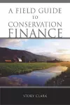 A Field Guide to Conservation Finance cover