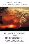 Salvage Logging and Its Ecological Consequences cover