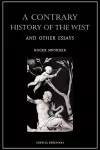 A Contrary History of the West, and Other Essays cover