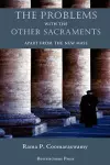 The Problems with the Other Sacraments cover