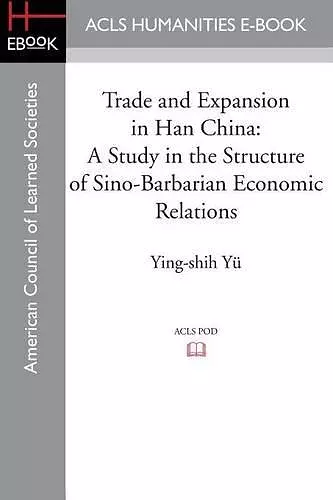 Trade and Expansion in Han China cover