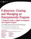 E-discovery: Creating and Managing an Enterprisewide Program cover