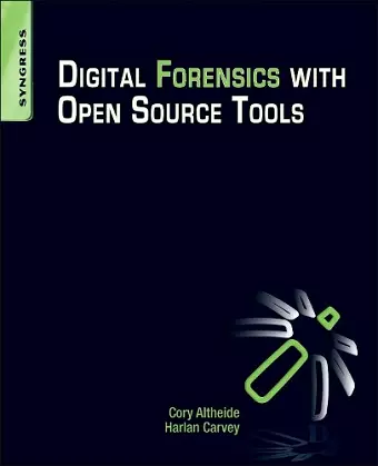 Digital Forensics with Open Source Tools cover