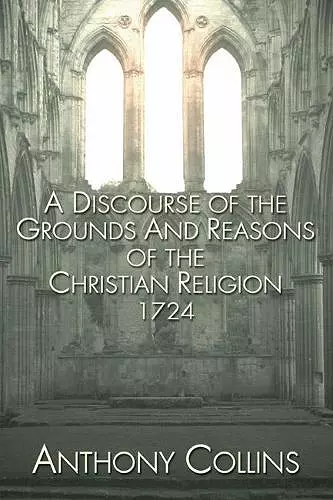 A Discourse of the Grounds and Reasons of the Christian Religion 1724 cover