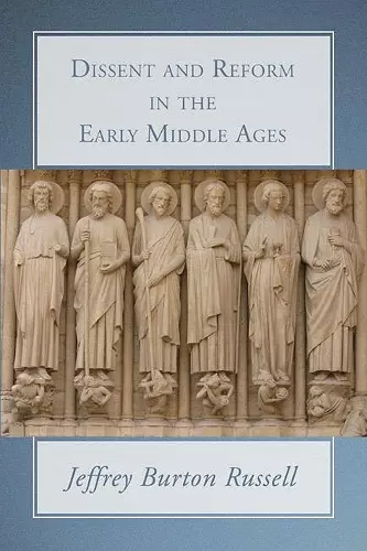 Dissent and Reform in the Early Middle Ages cover