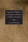 Legends of Babylon and Egypt in Relation to Hebrew Tradition cover