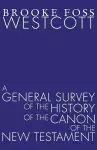 A General Survey of the History of the Canon of the New Testament cover