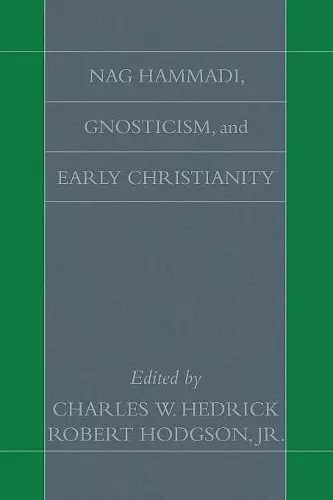 Nag Hammadi, Gnosticism, and Early Christianity cover