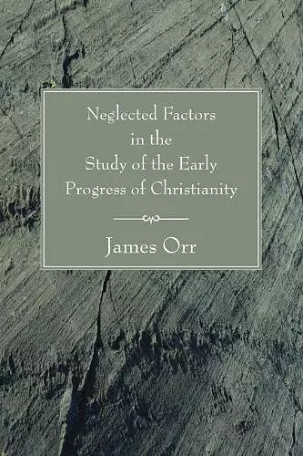 Neglected Factors in the Study of the Early Progress of Christianity cover