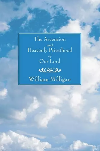 The Ascension and Heavenly Priesthood of Our Lord cover