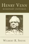 Henry Venn--Missionary Statesman cover