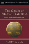 The Origin of Biblical Traditions cover