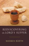 Rediscovering the Lord's Supper cover