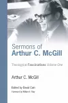 Sermons of Arthur C. McGill cover