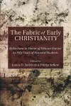 The Fabric of Early Christianity cover