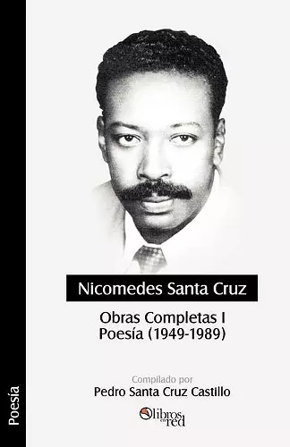 Nicomedes Santa Cruz. Obras Completas I. Poesia (1949 - 1989) cover