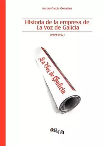 Historia de la Empresa de la Voz de Galicia cover