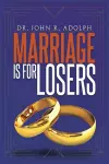 Marriage is for Losers, Celibacy is for Fools cover