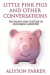 Little Pink Pigs and Other Conversations cover