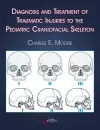 Diagnosis and Treatment of Traumatic Injuries to the Pediatric Craniofacial Skeleton cover