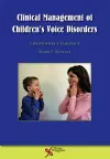 Clinical Management of Children's Voice Disorders cover