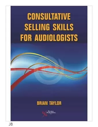 Consultative Selling Skills for Audiologists cover