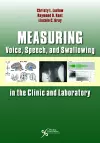 Measuring Voice, Speech, and Swallowing in the Clinic and Laboratory cover