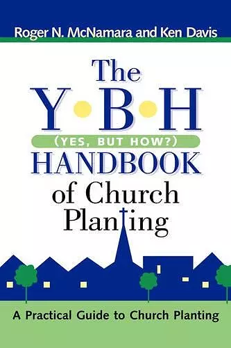 The Y-B-H Handbook of Church Planting (Yes, But How?) cover