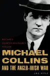 Michael Collins and the Anglo-Irish War cover