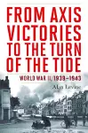 From Axis Victories to the Turn of the Tide cover