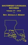 Southwest Louisiana Records Volume 47(XLVII), 1915 cover