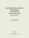 LOUISIANA SUCCESSIONS, DONATIONS, AND TRUSTS, 3rd Edition cover