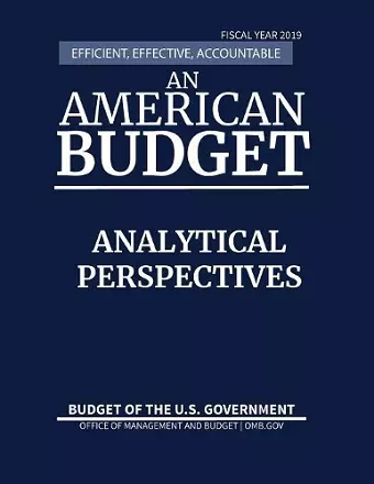 Analytical Perspectives, Budget of the United States, Fiscal Year 2019 cover
