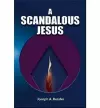 A Scandalous Jesus cover