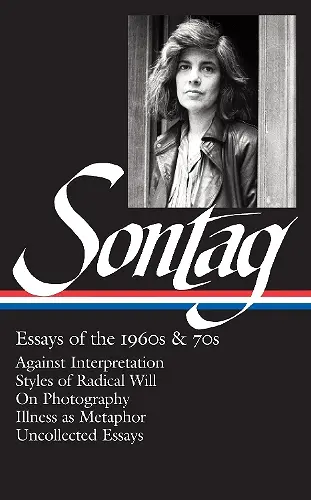 Susan Sontag: Essays of the 1960s & 70s (LOA #246) cover
