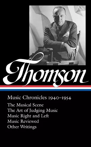 Virgil Thompson: Music Chronicles 1940 - 1954 cover