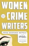 Women Crime Writers: Four Suspense Novels of the 1950s cover