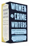 Women Crime Writers: Eight Suspense Novels of the 1940s & 50s cover