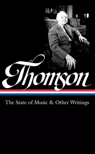 Virgil Thomson: The State of Music & Other Writings cover