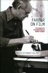 Farber on Film: The Complete Film Writings of Manny Farber cover